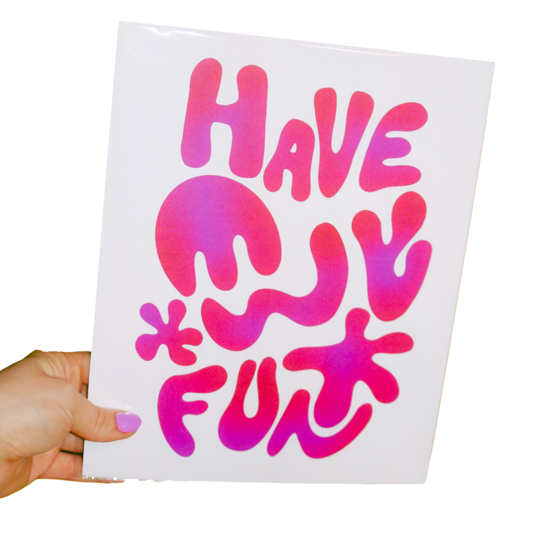 have fun - motivational print